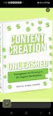 Content Creation Unleashed: Strategies for Thriving in the Digital Marketplace (eBook, ePUB)
