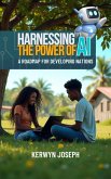 Harnessing The Power Of AI: A Roadmap For Developing Nations (eBook, ePUB)