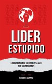Lider Estupido (Deep Leadership, #1) (eBook, ePUB) Lider Estupido (Deep Leadership, #1) (eBook, ePUB)