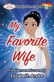 My Favorite Wife: A Lesbian Romantic Comedy (eBook, ePUB) My Favorite Wife: A Lesbian Romantic Comedy (eBook, ePUB)