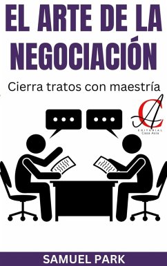 Cover El Arte De La Negociación: Cierra tratos con maestría (eBook, ePUB)