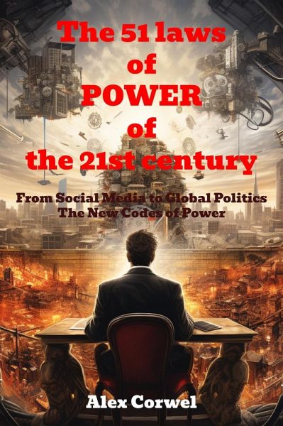 The 51 Laws of POWER of the 21st Century (eBook, ePUB)