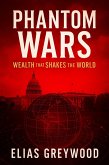 Phantom Wars:Wealth that Shakes the World (eBook, ePUB) Phantom Wars:Wealth that Shakes the World (eBook, ePUB)