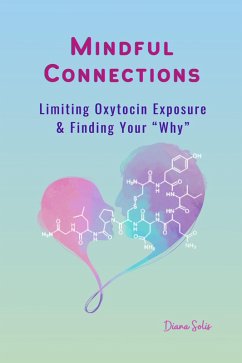 Mindful Connections: Limiting Oxytocin Exposure and Finding Your 