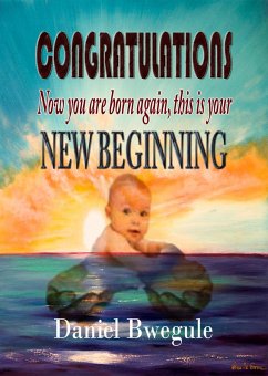 Cover CONGRATULATIONS Now you are born again, this is your NEW BEGINNING (eBook, ePUB)