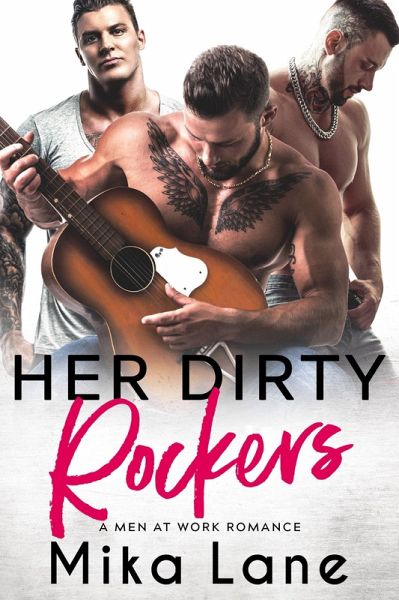 Her Dirty Rockers (Men at Work, #1) (eBook, ePUB) Her Dirty Rockers (Men at Work, #1) (eBook, ePUB)