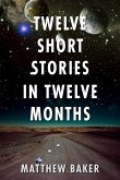 Twelve Short Stories in Twelve Months (eBook, ePUB)