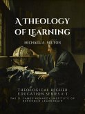 A Theology of Learning (The D. James Kennedy Institute of Reformed Leadership Essays, #3) (eBook, ePUB) A Theology of Learning (The D. James Kennedy Institute of Reformed Leadership Essays, #3) (eBook, ePUB)