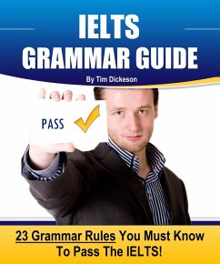 Cover IELTS Grammar Guide - 23 Rules You Must Know To Guarantee Your Success On The IELTS Exam! (eBook, ePUB)