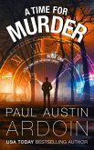 A Time for Murder (Time Loop Detective, #1) (eBook, ePUB) A Time for Murder (Time Loop Detective, #1) (eBook, ePUB)