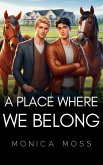 A Place Where We Belong (The Chance Encounters Series, #94) (eBook, ePUB) A Place Where We Belong (The Chance Encounters Series, #94) (eBook, ePUB)