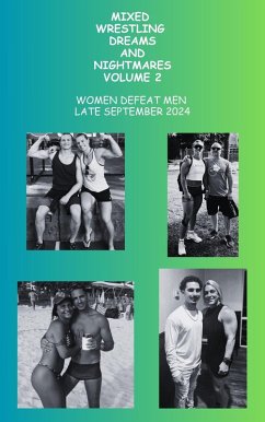 Mixed Wrestling Dreams and Nightmares Volume 2 Women Defeat Men Late September 2024 (eBook, ePUB) - Phillips, Ken; Lea, Wanda