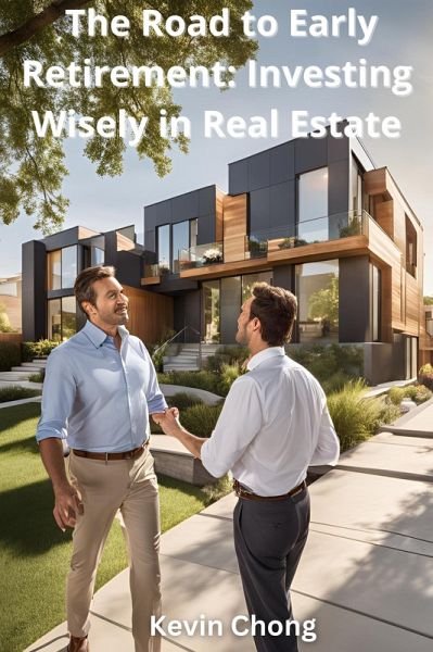 The Road to Early Retirement: Investing Wisely in Real Estate (eBook, ePUB)