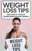 Weight Loss Tips: Discover 101 Tales of Transformation & Triumph! (Diet Books, #2) (eBook, ePUB) Weight Loss Tips: Discover 101 Tales of Transformation & Triumph! (Diet Books, #2) (eBook, ePUB)