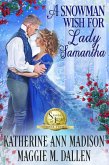 A Snowman Wish for Lady Samantha (Seasons of Love, #4) (eBook, ePUB) A Snowman Wish for Lady Samantha (Seasons of Love, #4) (eBook, ePUB)
