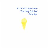 Some Promises From The Holy Spirit of Promise (eBook, ePUB) Some Promises From The Holy Spirit of Promise (eBook, ePUB)