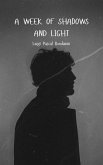A Week of Shadows and Light: A Journey Through Grief and Hope (eBook, ePUB) A Week of Shadows and Light: A Journey Through Grief and Hope (eBook, ePUB)