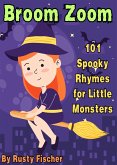 Broom Zoom: 101 Spooky Rhymes for Little Monsters (The October Crew: Haunting Holiday Rhymes for Little Monsters, #8) (eBook, ePUB)