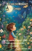 Max and the Moonlight Garden (eBook, ePUB) Max and the Moonlight Garden (eBook, ePUB)