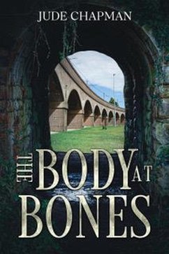 The Body at Bones (eBook, ePUB) - Chapman, Jude The Body at Bones (eBook, ePUB) - Chapman, Jude