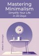 Mastering Minimalism - Simplify Your... - Bild 1