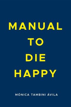 Manual to die happy (eBook, ePUB) - Ávila, Mónica Tambini