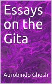 Essays on The Gita (eBook, ePUB) Essays on The Gita (eBook, ePUB)
