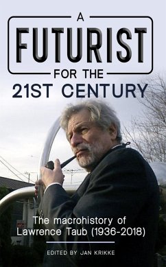 Cover A Futurist for the 21st Century: The Macrohistory of Lawrence Taub (1936-2018) (eBook, ePUB)