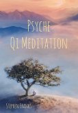 Psyche Qi Meditation (eBook, ePUB) Psyche Qi Meditation (eBook, ePUB)