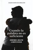 Cuando La Palabra No Es Suficiente (eBook, ePUB) Cuando La Palabra No Es Suficiente (eBook, ePUB)
