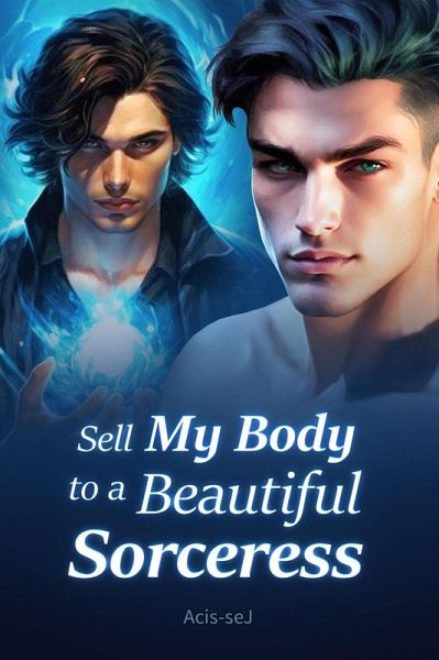 Sell My Body to a Beautiful Sorceress (eBook, ePUB) Sell My Body to a Beautiful Sorceress (eBook, ePUB)