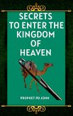 Secrets to Enter the Kingdom of Heaven (eBook, ePUB)