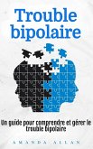 Trouble bipolaire: Un guide pour comprendre et gérer le trouble bipolaire (eBook, ePUB) Trouble bipolaire: Un guide pour comprendre et gérer le trouble bipolaire (eBook, ePUB)
