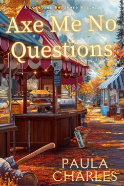 Axe Me No Questions (A Hometown Hardware Mystery, #2) (eBook, ePUB) - Charles, Paula