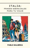 Italia: Frases esenciales para tu viaje (Confesiones de un Viajero) (eBook, ePUB) Italia: Frases esenciales para tu viaje (Confesiones de un Viajero) (eBook, ePUB)