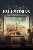 The Story of a PALESTINIAN (eBook, ePUB) The Story of a PALESTINIAN (eBook, ePUB)