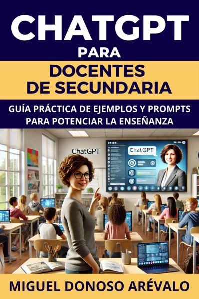 ChatGPT para docentes de secundaria (ChatGPT para todos) (eBook, ePUB) ChatGPT para docentes de secundaria (ChatGPT para todos) (eBook, ePUB)