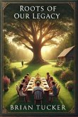 Roots of Our Legacy (eBook, ePUB)