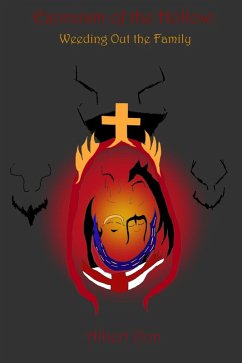 Cover Exorcism of the Hollow: Weeding Out the Family (Exorcism of the Hollow: Purging Inner Demons, #3) (eBook, ePUB)