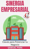 Sinergia Empresarial: Claves para potenciar tu negocio (eBook, ePUB) Sinergia Empresarial: Claves para potenciar tu negocio (eBook, ePUB)