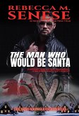 The Man Who Would Be Santa (The Noel Kringle Chronicles, #7) (eBook, ePUB) The Man Who Would Be Santa (The Noel Kringle Chronicles, #7) (eBook, ePUB)