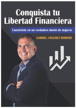 Conquista tu libertad financiera (eBook, ePUB) - Romero, Gabriel Sánchez