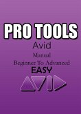 Pro Tools Avid Manual - Basic To Advanced   Easy (eBook, ePUB)