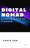 Digital Nomad: Crafting a Life of Freedom (eBook, ePUB) Digital Nomad: Crafting a Life of Freedom (eBook, ePUB)