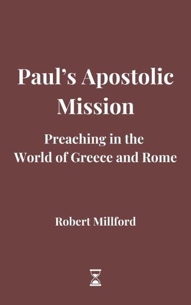 Paul's Apostolic Mission: Preaching in the World of Greece and Rome (eBook, ePUB)