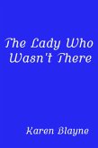 The Lady Who Wasn't There (eBook, ePUB) The Lady Who Wasn't There (eBook, ePUB)