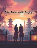 Fates Entwined in Beijing (eBook, ePUB)