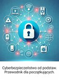 Cyberbezpieczenstwo od podstaw: Przewodnik dla poczatkujacych. (eBook, ePUB) Cyberbezpieczenstwo od podstaw: Przewodnik dla poczatkujacych. (eBook, ePUB)