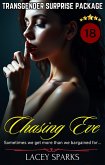 Chasing Eve: Transgender Surprise Package (The Number One Shemale/Ladyboy Series: Transgender 'Surprise Packages', #6) (eBook, ePUB)