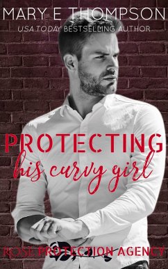 Cover Protecting His Curvy Girl (Rose Protection Agency, #1) (eBook, ePUB)
